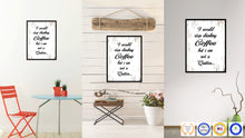 Load image into Gallery viewer, I Would Stop Drinking Coffee But I Am Not a Quitter Quote Saying Canvas Print Black Picture Frame Wall Art Gift Ideas