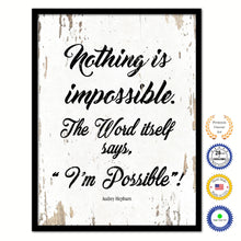 Load image into Gallery viewer, Nothing Is Impossible The Word Itself Says I'm Possible Audrey Hepburn Inspirational Quote Saying Framed Canvas Print Gift Ideas Home Decor Wall Art 111834 White