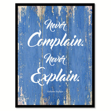 Load image into Gallery viewer, Never Complain Never Explain Katharine Hepburn Inspirational Quote Saying Gift Ideas Home Decor Wall Art