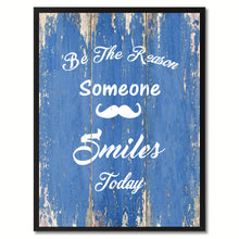 Load image into Gallery viewer, Be the reason someone smiles today Quote Saying Gift Ideas Home Décor Wall Art