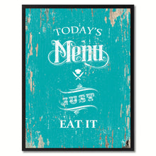 Load image into Gallery viewer, Today's menu just eat it Quote Saying Canvas Print with Picture Frame Home Decor Wall Art, Aqua