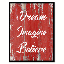 Load image into Gallery viewer, Dream Imagine Believe Quote Saying Gift Ideas Home Decor Wall Art
