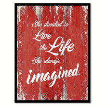 Load image into Gallery viewer, She Decided To Live The Life Motivation Quote Saying Gift Ideas Home Decor Wall Art
