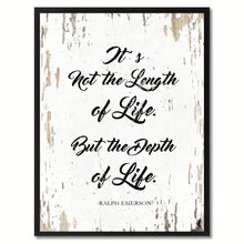 Load image into Gallery viewer, It's not the length of life but the depth of life - Ralph Waldo Emerson Saying Gifts Home Decor Wall Art Canvas Print with Custom Picture Frame, White