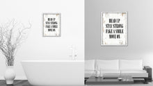 Load image into Gallery viewer, Head Up Stay Strong Fake A Smile Move On Vintage Saying Gifts Home Decor Wall Art Canvas Print with Custom Picture Frame
