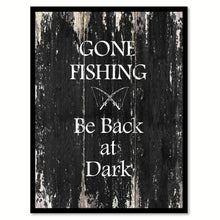 Load image into Gallery viewer, Gone fishing Be Back at Dark Funny Quote Saying Canvas Print with Picture Frame Home Decor Wall Art