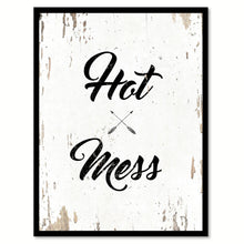 Load image into Gallery viewer, Hot Mess Quote Saying Home Decor Wall Art Gift Ideas 111756