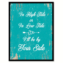 Load image into Gallery viewer, In High Tide Or In Low Tide Quote Saying Home Decor Wall Art Gift Ideas 111783