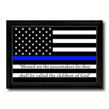 Load image into Gallery viewer, Law Enforcement Thin Blue Line Flag With Mathew 5:9 USA Flag Canvas Print Black Picture Frame Gifts Home Decor Wall Art