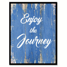 Load image into Gallery viewer, Enjoy The Journey Quote Saying Gift Ideas Home Decor Wall Art