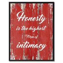 Load image into Gallery viewer, Honesty Is The Highest form of intimacy Inspirational Quote Saying Gift Ideas Home Décor Wall Art