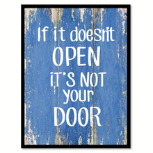 Load image into Gallery viewer, If It Doesn't Open It's Not Your Door InspirationalQuote Saying Gift Ideas Home Decor Wall Art