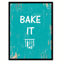 Load image into Gallery viewer, Bake It Quote Saying Gift Ideas Home Decor Wall Art 111450