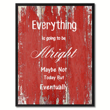 Load image into Gallery viewer, Everything is going to be Alright Motivation Quote Saying Gift Ideas Home Décor Wall Art