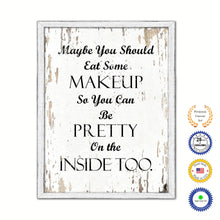 Load image into Gallery viewer, Maybe You Should Eat Some Makeup Vintage Saying Gifts Home Decor Wall Art Canvas Print with Custom Picture Frame