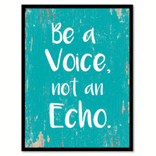 Load image into Gallery viewer, Be A Voice Not An Echo Motivation Quote Saying Home Decor Wall Art Gift Ideas 111679