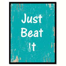 Load image into Gallery viewer, Just Beat It Funny Quote Saying Gift Ideas Home Decor Wall Art 111539