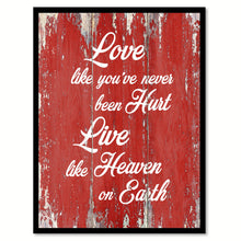 Load image into Gallery viewer, Love Like You've Never Been Hurt Inspirational Quote Saying Gift Ideas Home Decor Wall Art