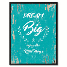 Load image into Gallery viewer, Dream big & enjoy the little things Inspirational Quote Saying Gift Ideas Home Decor Wall Art