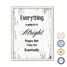 Load image into Gallery viewer, Everything Is Going To Be Alright Maybe Not Today Vintage Saying Gifts Home Decor Wall Art Canvas Print with Custom Picture Frame