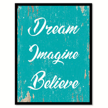 Load image into Gallery viewer, Dream Imagine Believe Quote Saying Home Decor Wall Art Gift Ideas 111725