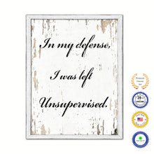 Load image into Gallery viewer, In My Defense I Was Left Unsupervised Vintage Saying Gifts Home Decor Wall Art Canvas Print with Custom Picture Frame