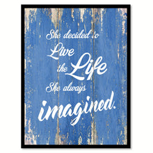Load image into Gallery viewer, She Decided To Live The Life Motivation Quote Saying Gift Ideas Home Decor Wall Art