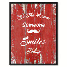 Load image into Gallery viewer, Be the reason someone smiles today Inspirational Quote Saying Gift Ideas Home Décor Wall Art