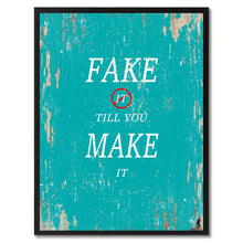 Load image into Gallery viewer, Fake It Till You Make It Saying Canvas Print, Black Picture Frame Home Decor Wall Art Gifts