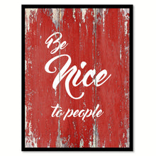 Load image into Gallery viewer, Be Nice To People MotivationQuote Saying Gift Ideas Home Decor Wall Art