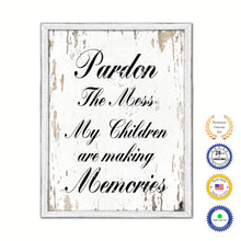 Load image into Gallery viewer, Pardon The Mess My Children Are Making Memories Vintage Saying Gifts Home Decor Wall Art Canvas Print with Custom Picture Frame