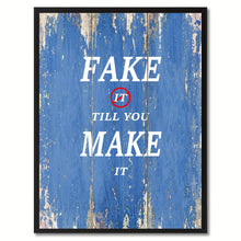 Load image into Gallery viewer, Fake It Till You Make It Saying Canvas Print, Black Picture Frame Home Decor Wall Art Gifts