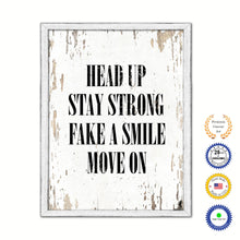 Load image into Gallery viewer, Head Up Stay Strong Fake A Smile Move On Vintage Saying Gifts Home Decor Wall Art Canvas Print with Custom Picture Frame