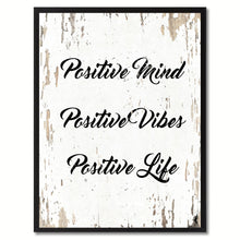 Load image into Gallery viewer, Positive mind positive vibes positive life Inspirational Quote Saying Gift Ideas Home Decor Wall Art
