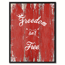 Load image into Gallery viewer, Freedom isn't Free Inspirational Quote Saying Gift Ideas Home Décor Wall Art