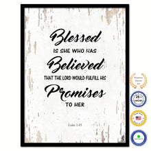 Load image into Gallery viewer, Blessed is she who has believed that the lord would fulfill his promises to her - Luke 1:45 Bible Verse Scripture Quote White Canvas Print with Picture Frame