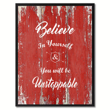 Load image into Gallery viewer, Believe In Yourself You Will Be Unstoppable Motivation Quote Saying Gift Ideas Home Décor Wall Art
