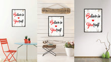 Load image into Gallery viewer, Believe in yourself Inspirational Quote Saying Gift Ideas Home Decor Wall Art