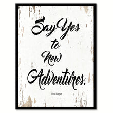 Load image into Gallery viewer, Say Yes To New Adventures Finn Harper Quote Saying Home Decor Wall Art Gift Ideas 111854