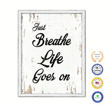 Load image into Gallery viewer, Just Breathe Life Goes On Vintage Saying Gifts Home Decor Wall Art Canvas Print with Custom Picture Frame
