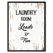 Load image into Gallery viewer, Laundry room loads of fun Funny Quote Saying Gift Ideas Home Decor Wall Art