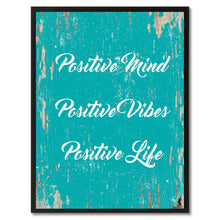 Load image into Gallery viewer, Positive mind positive vibes positive life Inspirational Quote Saying Gift Ideas Home Decor Wall Art