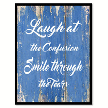 Load image into Gallery viewer, Laugh at the confusion smile through the tears Inspirational Quote Saying Gift Ideas Home Décor Wall Art