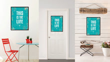 Load image into Gallery viewer, This Is The Life Saying Canvas Print, Black Picture Frame Home Decor Wall Art Gifts