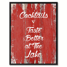 Load image into Gallery viewer, Cocktails Taste Better At The Lake Saying Canvas Print, Black Picture Frame Home Decor Wall Art Gifts