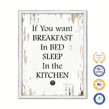 Load image into Gallery viewer, If You Want Breakfast In Bed Sleep In The Kitchen Vintage Saying Gifts Home Decor Wall Art Canvas Print with Custom Picture Frame