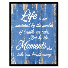 Load image into Gallery viewer, Life Is Not Measured By The Number Of Breaths Quote Saying Gift Ideas Home Decor Wall Art