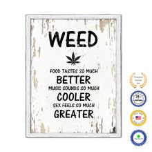 Load image into Gallery viewer, Weed Food Tastes So Much Better Music Sounds So Much Cooler Vintage Saying Gifts Home Decor Wall Art Canvas Print with Custom Picture Frame