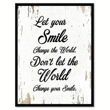 Load image into Gallery viewer, Let Your Smile Change The World Motivation Quote Saying Gift Ideas Home Decor Wall Art 111558