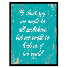 Load image into Gallery viewer, I don't say we ought to all misbehave but we ought to look as if we could - Orson Welles Quote Saying Canvas Print with Picture Frame Home Decor Wall Art, Aqua